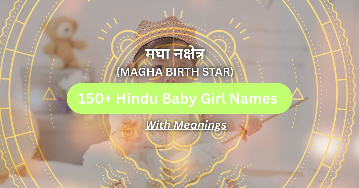 Magha Nakshatra Baby Girl Names with Meaning