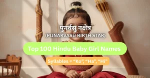 Punarvasu Nakshatra Hindu Baby Girl Names with Meanings